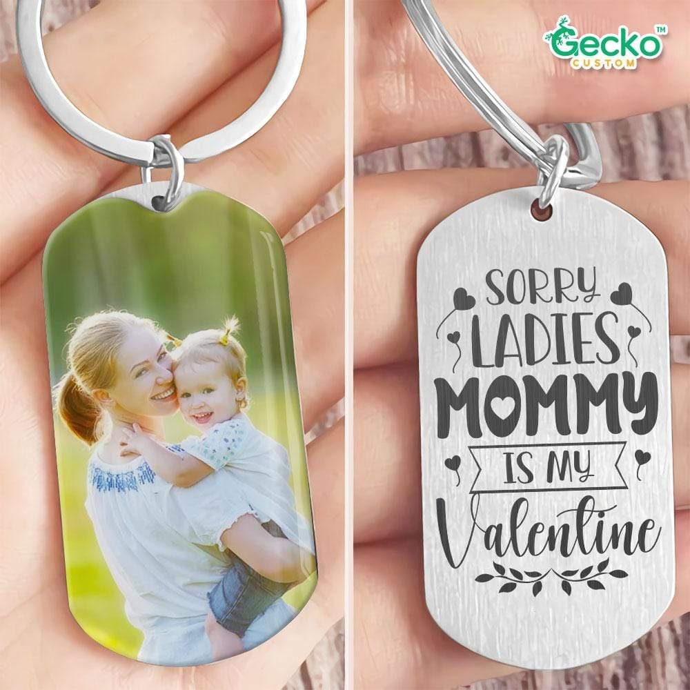 Sorry Ladies Mommy Is My Valentine Mother Metal Keychain HN590