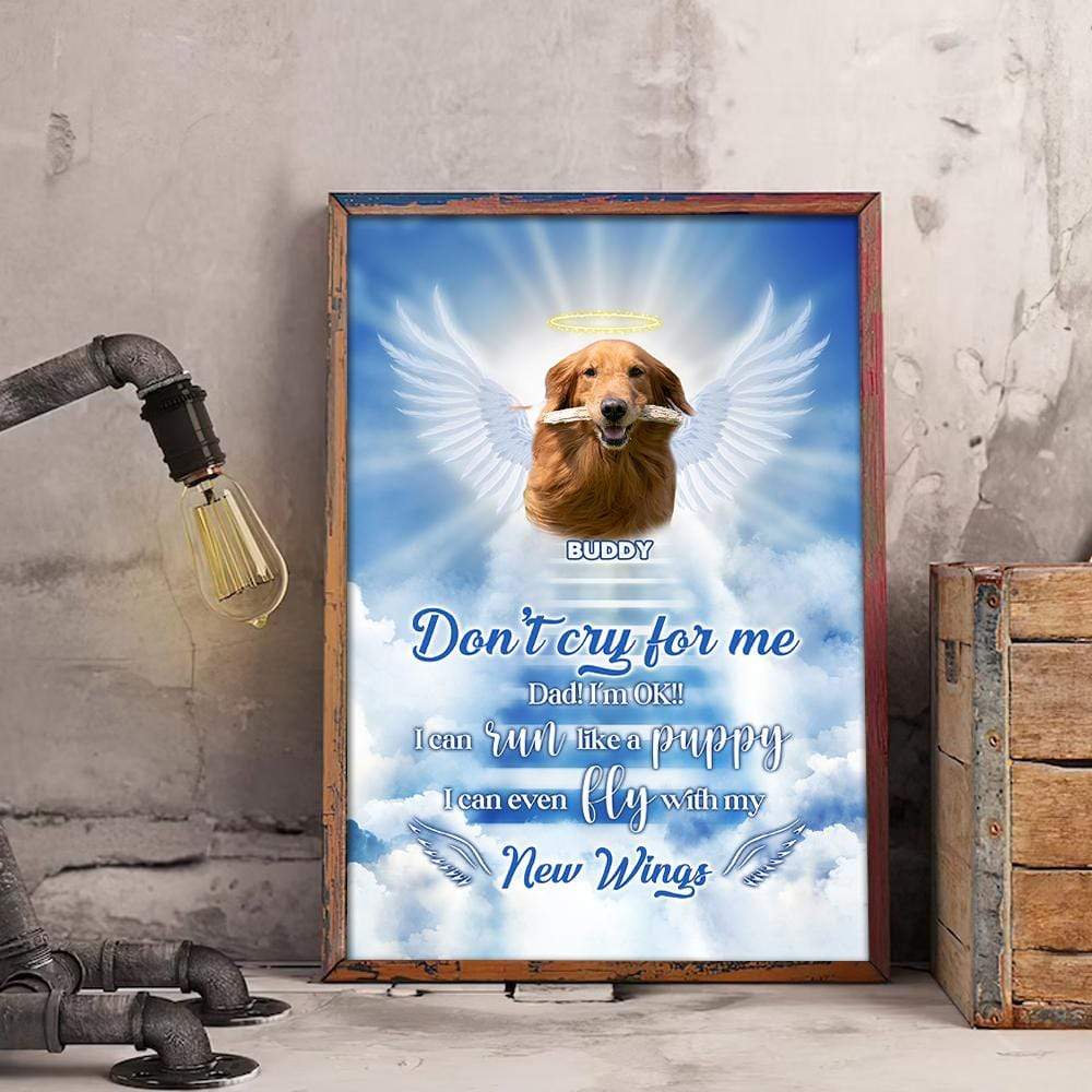 Don't Cry For Me Dad/Mom I'm Ok Dog Poster, Loss Dog Gift HN590