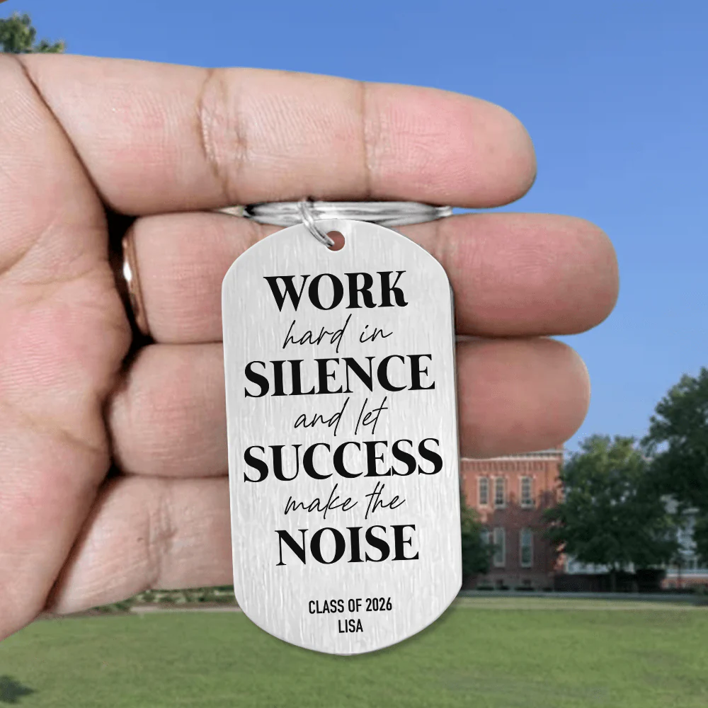 Work Hard In Silence And Let Success Make The Noise Graduation Metal Keychain, Graduation Gift 890381 - Image 8