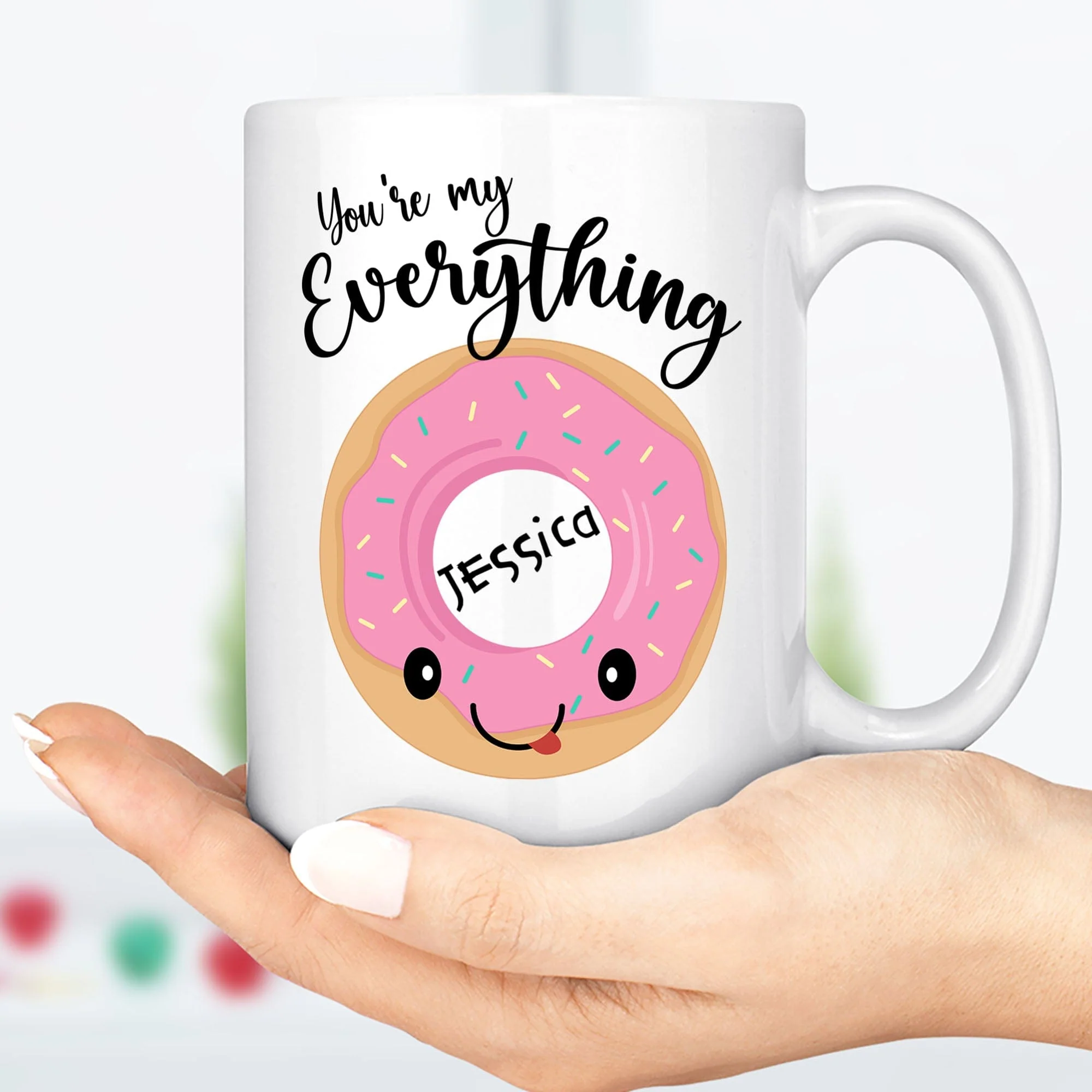 You're My Everything Funny Coffee Mug C135 - Image 2